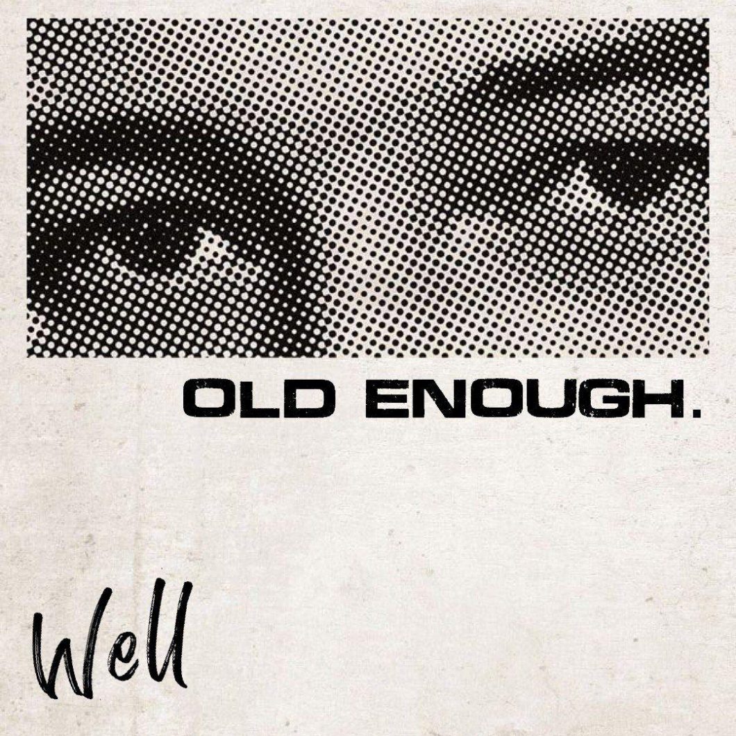 Well – Old Enough